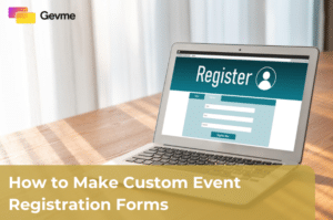 Custom Event Registration Forms